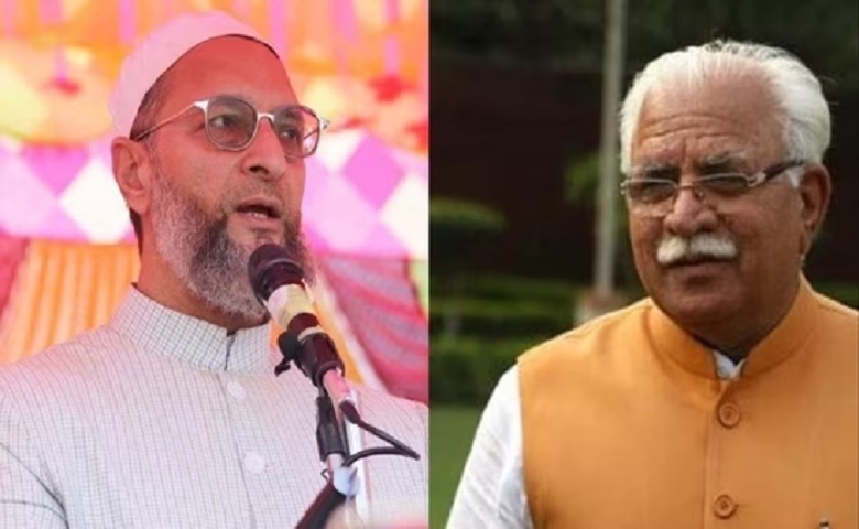 Owaisi and Manohar Lal Khattar